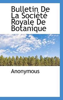 Paperback Bulletin de La Soci T Royale de Botanique [French] Book