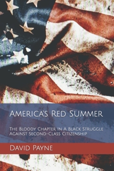Paperback America's Red Summer: The Bloody Chapter In A Black Struggle Against Second-Class Citizenship Book