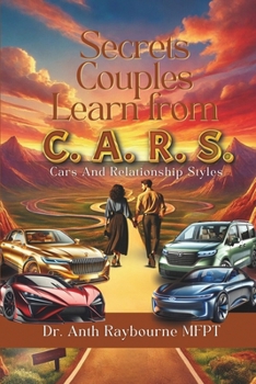 Paperback Secrets Couples Learn from C.A.R.S.: The Proven Transformational Guide for Couples to Heal, Communicate, and Rebuild Stronger Relationships Book