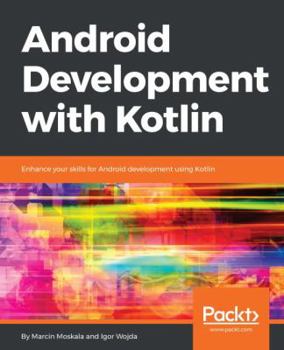 Paperback Android Development with Kotlin: Enhance your skills for Android development using Kotlin Book