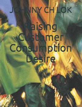 Paperback Raising Customer Consumption Desire Book
