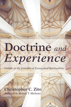 Paperback Doctrine and Experience: Caught in the Crossfire of Evangelical Spiritualities Book