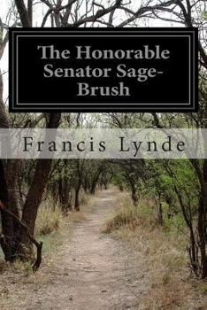 Paperback The Honorable Senator Sage-Brush Book