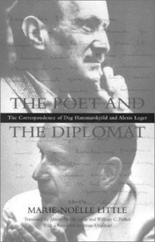 Hardcover The Poet and the Diplomat: The Correspondence of Dag Hammarskjold and Alexis Leger Book
