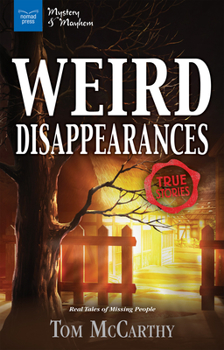 Hardcover Weird Disappearances: Real Tales of Missing People Book