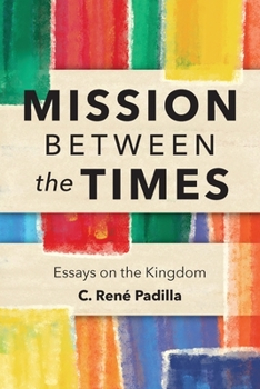 Paperback Mission Between the Times: Essays on the Kingdom Book