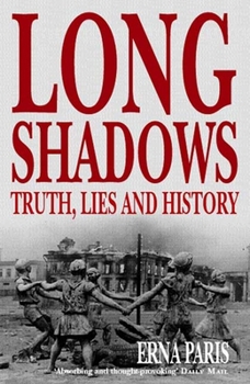 Paperback Long Shadows: Truth, Lies and History Book