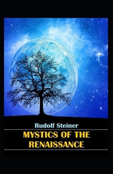 Mystics of the Renaissance: illustrated edition