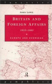 Paperback Britain and Foreign Affairs 1815-1885: Europe and Overseas Book