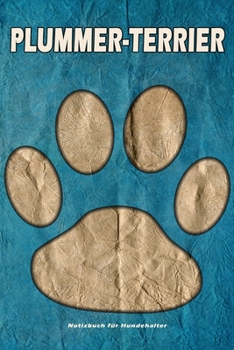 Plummer-Terrier Notizbuch für Hundehalter: Hunderasse Plummer-Terrier. Ideal als Geschenk für Hundebesitzer - 6x9 Zoll (ca. Din. A5) - 100 Seiten - gepunktete Linien (German Edition)