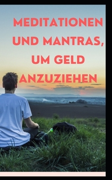 Paperback Meditationen und Mantras, um Geld anzuziehen [German] Book