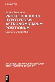 Hardcover Procli Diadochi Hypotyposis Astronomicarum Positionum [Greek, Ancient (To 1453)] Book