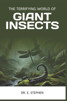 Paperback The Terrifying World of Giant Insects Book