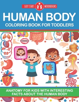 Paperback Human Body Coloring Book For Toddlers: Anatomy For Kids With Interesting Facts About The Human Body Book