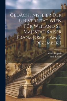 Paperback Gedächtnisfeier der Universität Wien für Weiland Se. Majestät Kaiser Franz Josef I. am 2. Dezember 1 Book