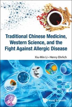 Hardcover Traditional Chinese Medicine, Western Science, and the Fight Against Allergic Disease Book