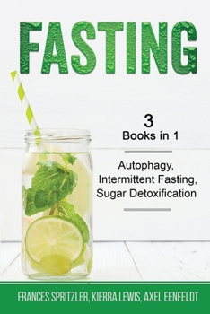 Paperback Fasting - 3 Books in 1 - Autophagy, Intermittent Fasting, Sugar Detoxification Book