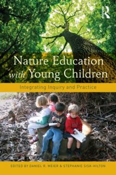 Paperback Nature Education with Young Children: Integrating Inquiry and Practice Book