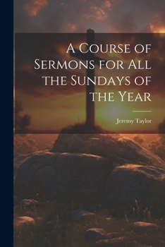 Paperback A Course of Sermons for All the Sundays of the Year Book