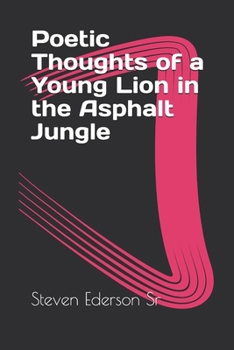 Paperback Poetic Thoughts of a Young Lion in the Asphalt Jungle Book