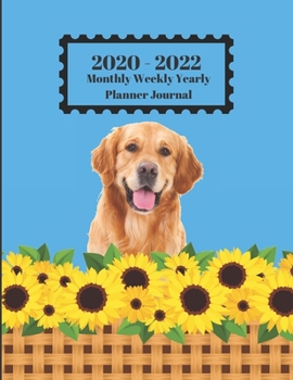 Paperback 2020 - 2022 Monthly Weekly Yearly Planner Journal: Golden Retriever Dog Playing In Sunflowers Design Cover 2 Yr Planner Appointment Calendar Organizer Book