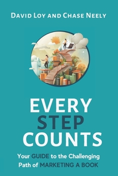 Paperback Every Step Counts: Your Guide to the Challenging Path of Marketing a Book
