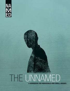 Paperback Named: The Unnamed: A Workbook for Individuals and Small Groups Book