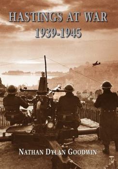 Paperback Hastings at War: 1939-1945 Book