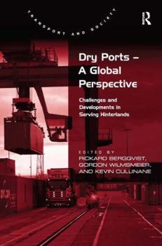 Hardcover Dry Ports - A Global Perspective: Challenges and Developments in Serving Hinterlands Book