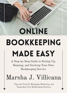 Paperback Online Bookkeeping Made Easy: A Step-by-Step Guide to Setting Up, Running, and Growing Your Own Bookkeeping Service Book