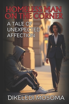 Paperback Homeless man on the corner: A tale of unexpected affection Book