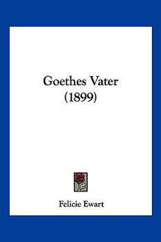 Paperback Goethes Vater (1899) [German] Book