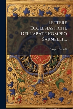 Paperback Lettere Ecclesiastiche Dell'abate Pompeo Sarnelli ...: Tomo Secondo ...... [Italian] Book
