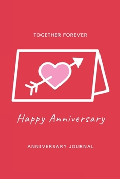 Paperback Anniversary Journal: Special Day Anniversary Journal, Memory Gift, Love Notebook, Writing Diary, Husband And Wife Anniversary Gifts Book