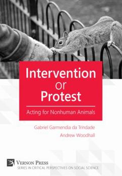 Hardcover Intervention or Protest: Acting for Nonhuman Animals Book