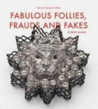 Hardcover Fabulous Follies, Frauds and Fakes Book