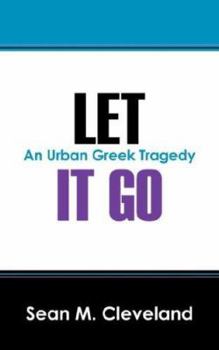 Paperback Let It Go: An Urban Greek Tragedy Book