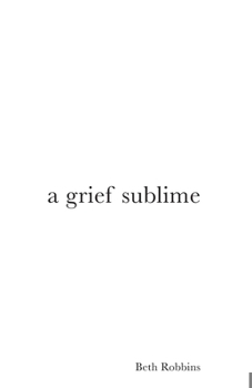 Paperback A Grief Sublime Book