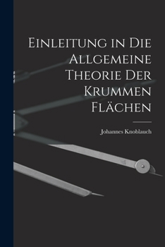 Paperback Einleitung in Die Allgemeine Theorie Der Krummen Flächen [German] Book