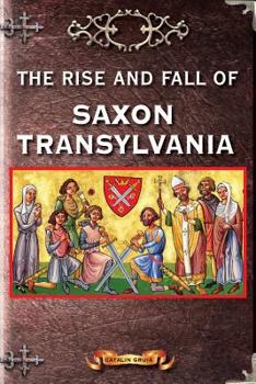 Paperback The Rise and Fall of Saxon Transylvania Book