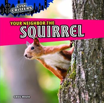 Hardcover Your Neighbor the Squirrel Book