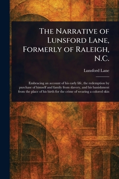 Paperback The Narrative of Lunsford Lane, Formerly of Raleigh, N.C. Book