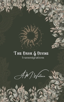 Paperback The Dark & Divine: Transmigrations Book