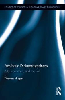 Hardcover Aesthetic Disinterestedness: Art, Experience, and the Self Book