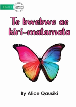 Paperback A Colourful Butterfly - Te bwebwe ae kiri-matamata [Gilbertese] Book