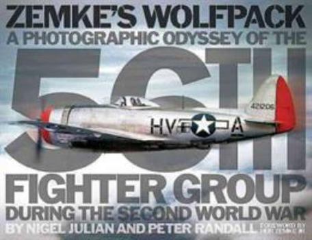 Hardcover Zemke's Wolfpack: A Photographic Odyssey of the 56th Fighter Group During the Second World War Book