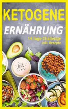 Paperback Ketogene Ernährung: 14 Tage Challenge (Inkl. Rezepte) [German] Book