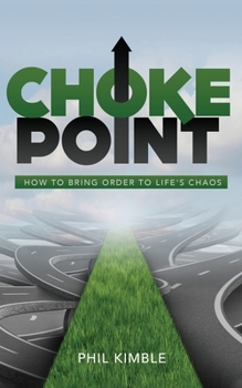 Paperback Choke Point: How to Bring Order to Life's Chaos Book