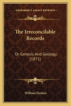 Paperback The Irreconcilable Records: Or Genesis And Geology (1871) Book