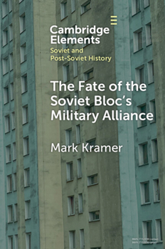 Paperback The Fate of the Soviet Bloc's Military Alliance: Reform, Adaptation, and Collapse of the Warsaw Pact, 1985-1991 Book